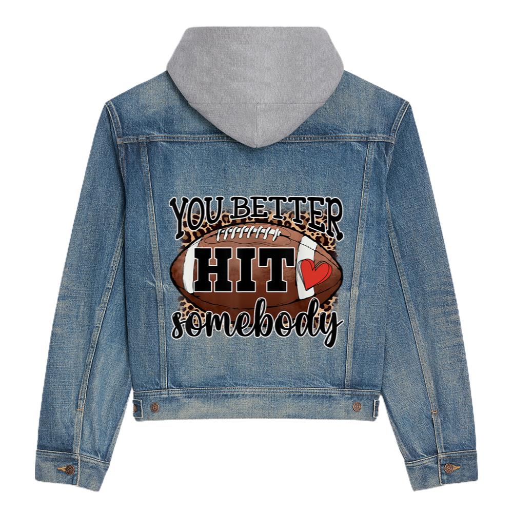 you better hit somebody game day football season for moms hooded denim jacket 1120 0spmy.jpg